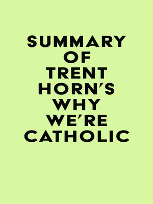 cover image of Summary of Trent Horn's Why We're Catholic